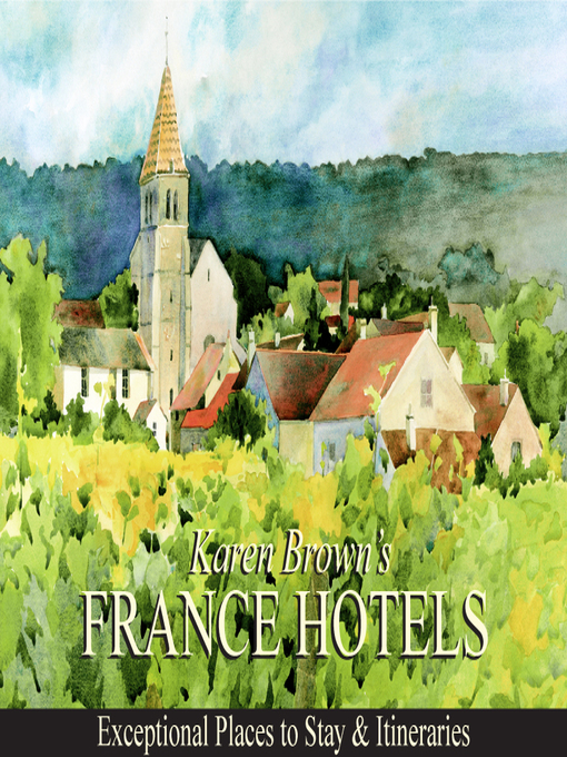 Title details for Karen Brown's France Hotels by Karen Brown - Available